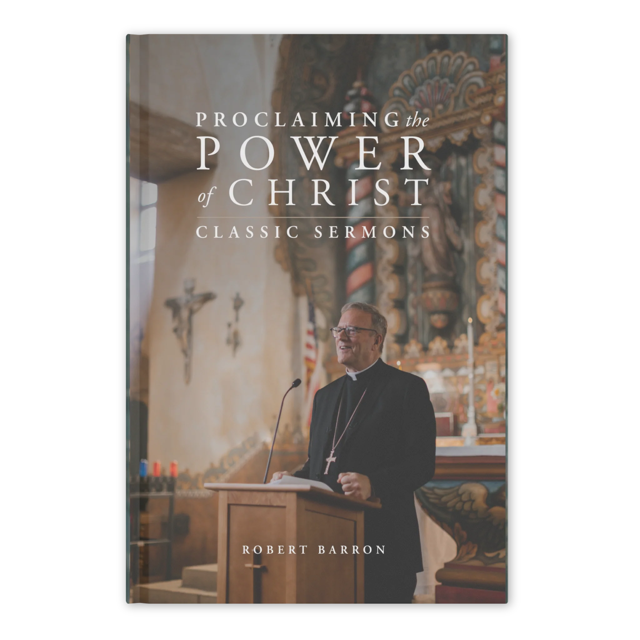 Proclaiming the Power of Christ: Classic Sermons